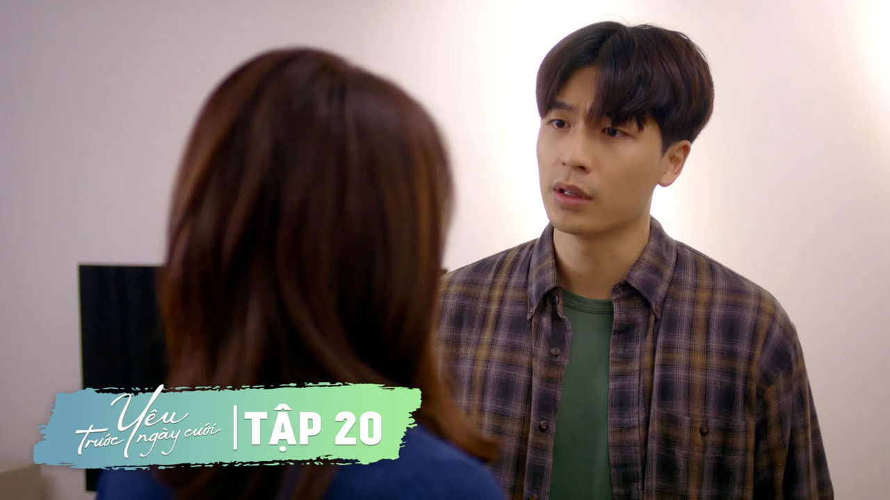 Yêu Trước Ngày Cưới — Épisode 20