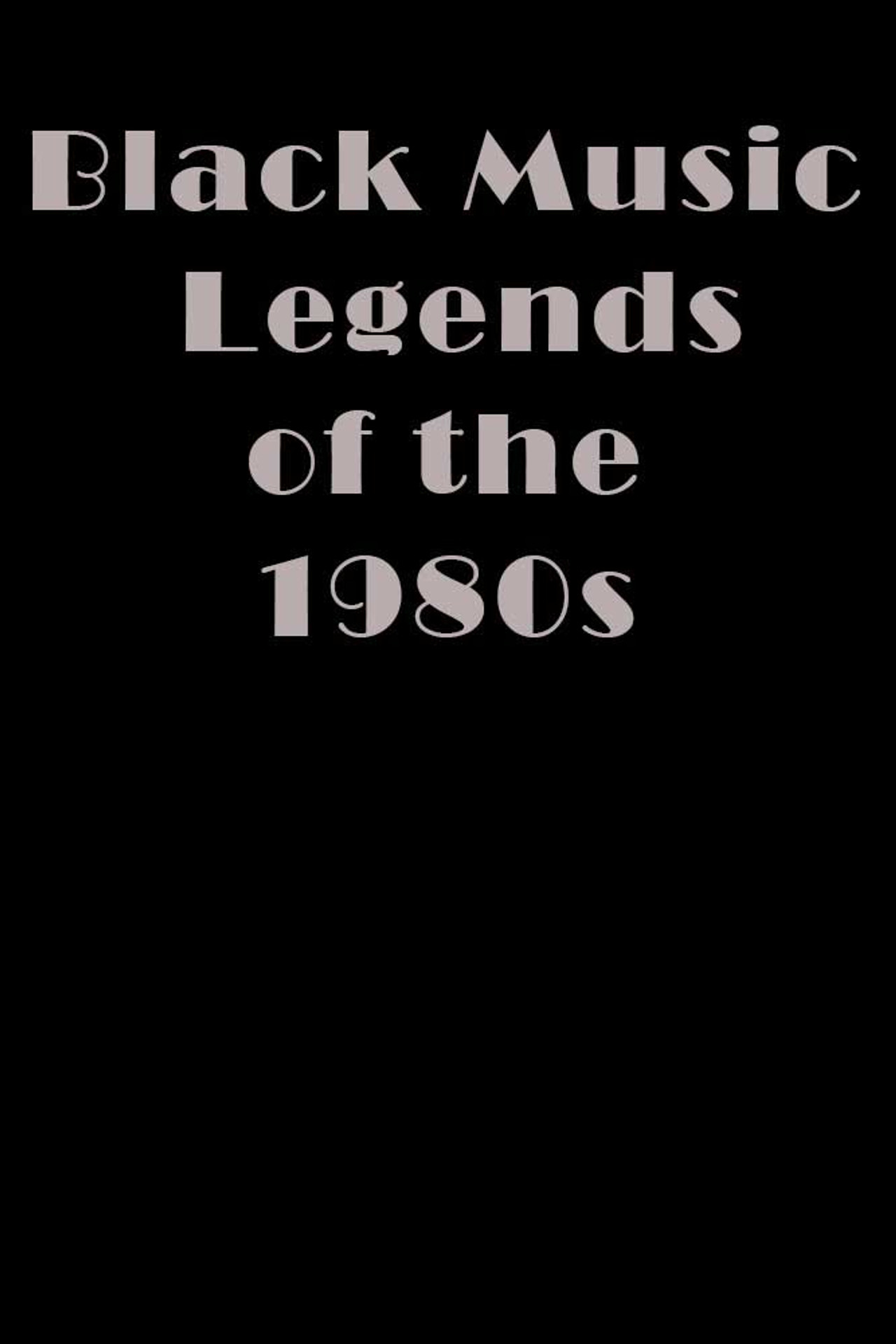 Black Music Legends of the 1980s