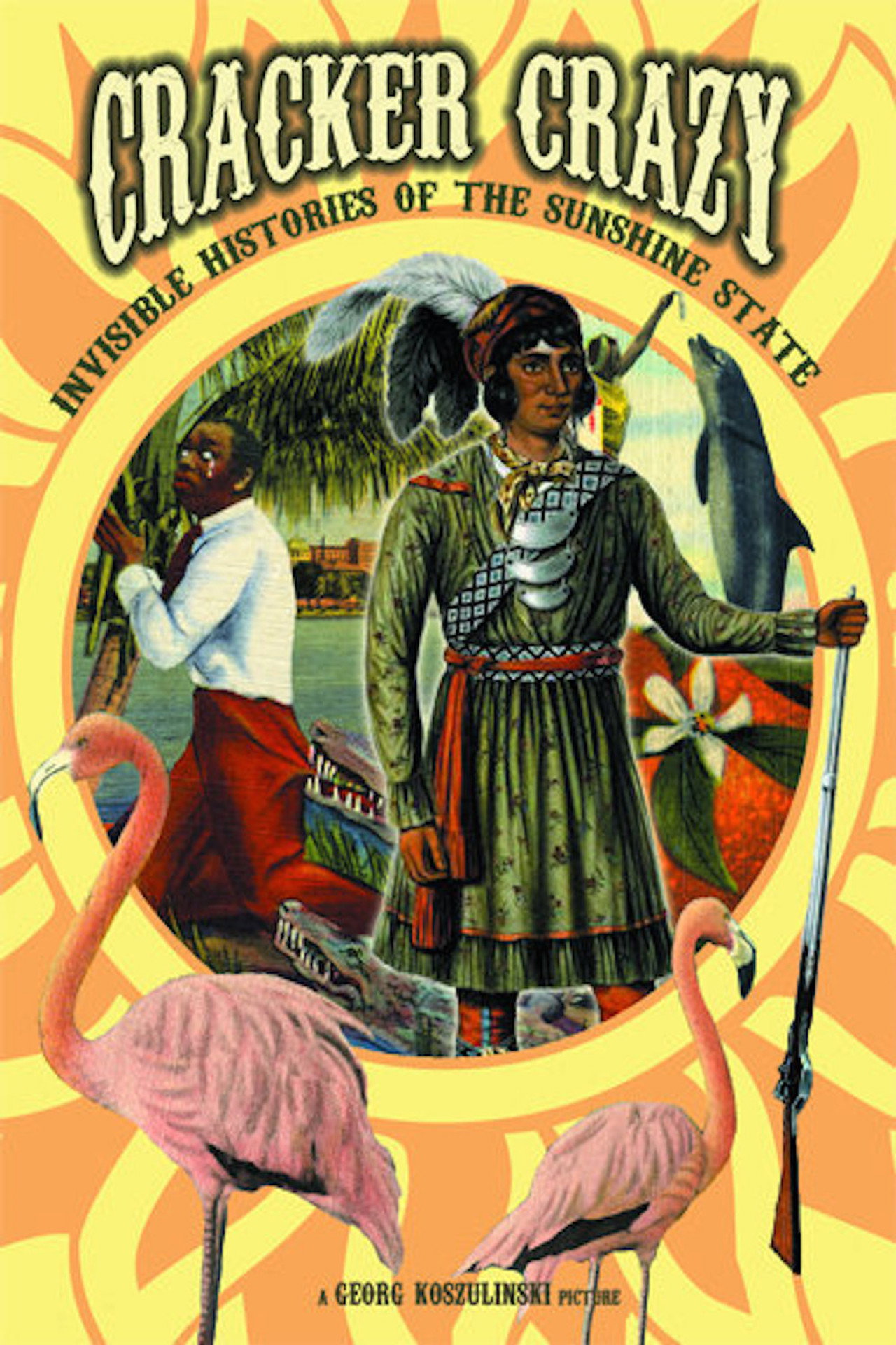 Cracker Crazy: Invisible Histories of the Sunshine State filmaffisch