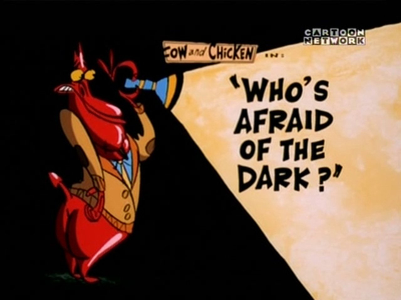 Cow and Chicken - Season 2 Episode 20 : Who's Afraid of the Dark?