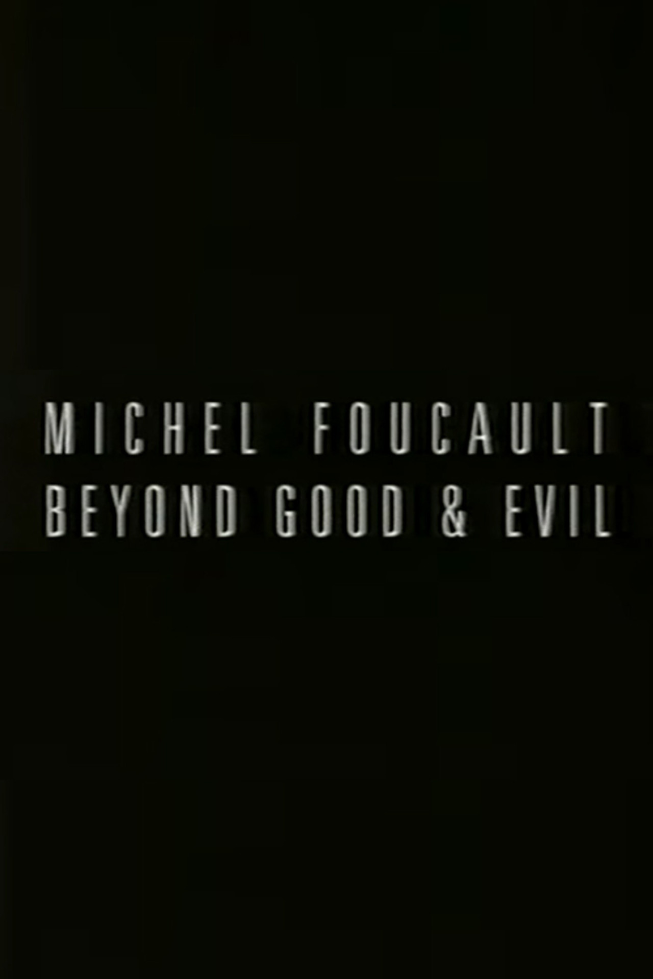 Michel Foucault: Beyond Good and Evil filmaffisch