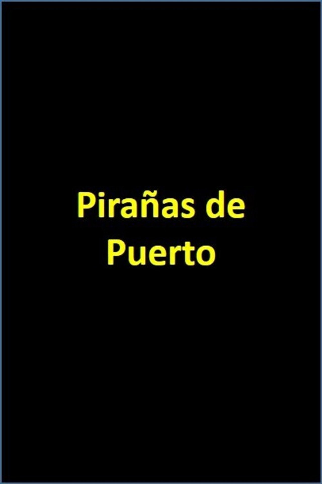 Pirañas de Puerto filmaffisch