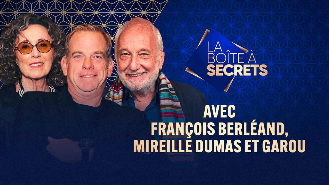 La Boîte à secrets — François Berléand, Mireille Dumas, Garou
