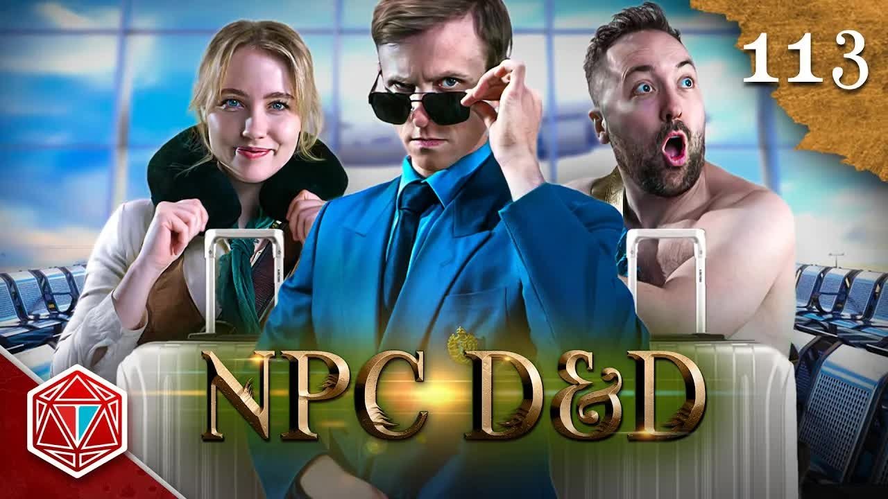 Epic NPC Man: Dungeons & Dragons - Season 3 Episode 113 : Elvish Transit and Border Control