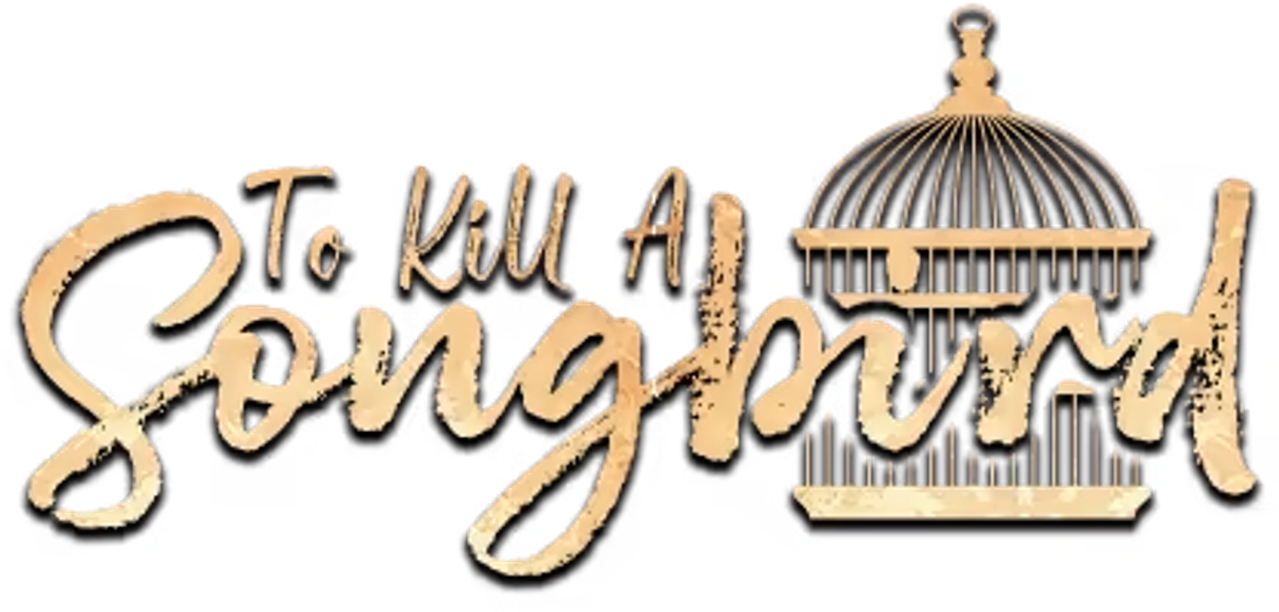 To Kill a Songbird