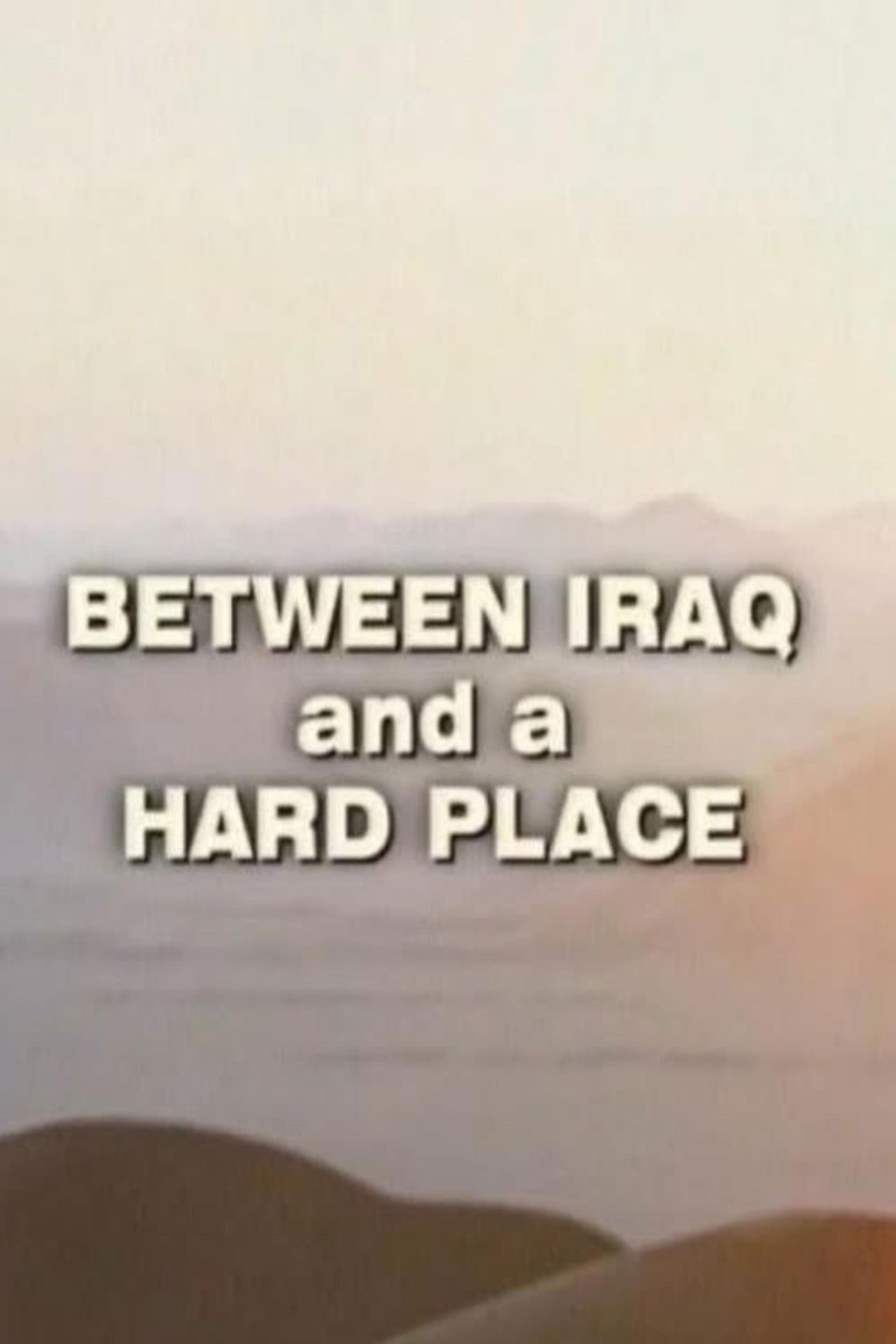 Between Iraq and a Hard Place Backdrop