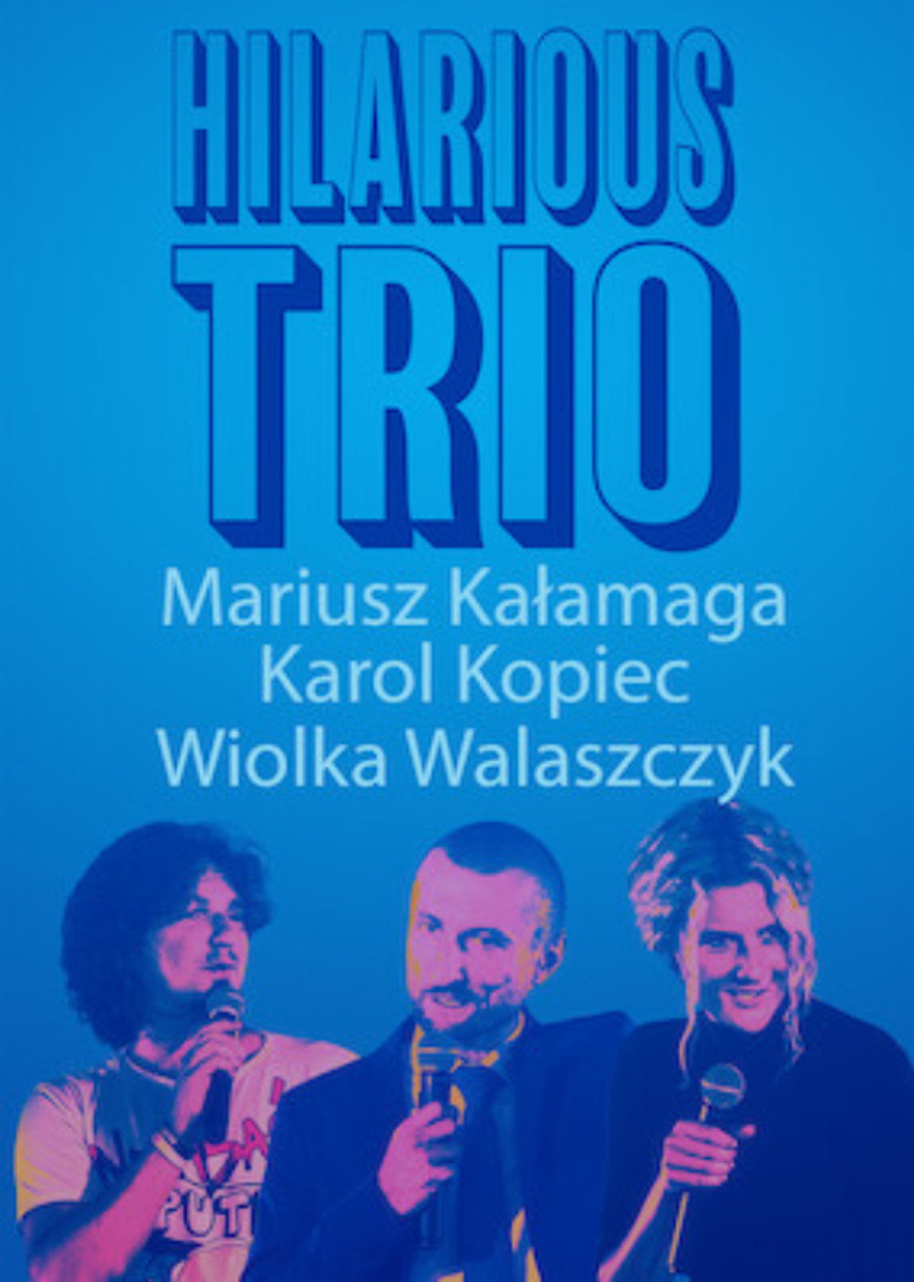 Mariusz Kałamaga, Karol Kopiec, Wiolka Walaszczyk, Hilarious Trio filmaffisch
