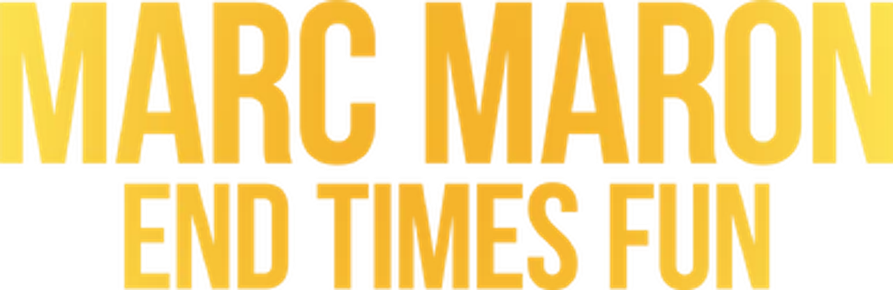 Marc Maron: End Times Fun