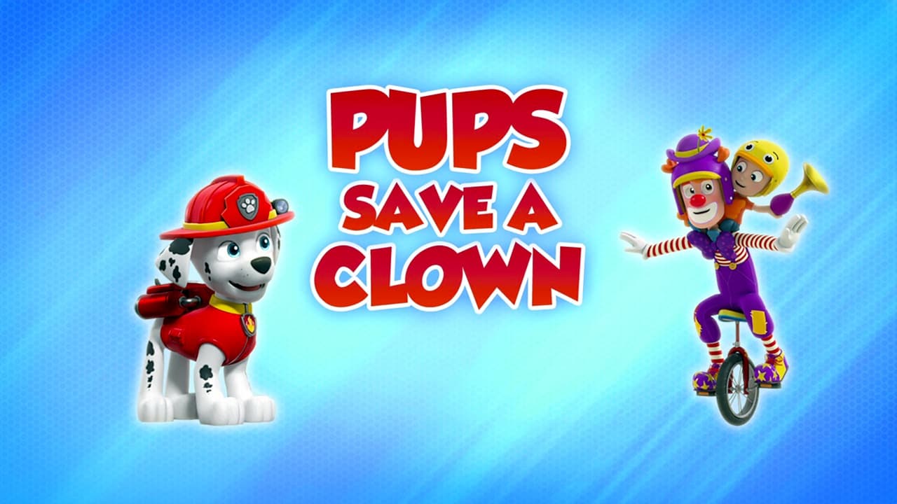 PAW Patrol - Season 8 Episode 6 : Pups Save a Clown