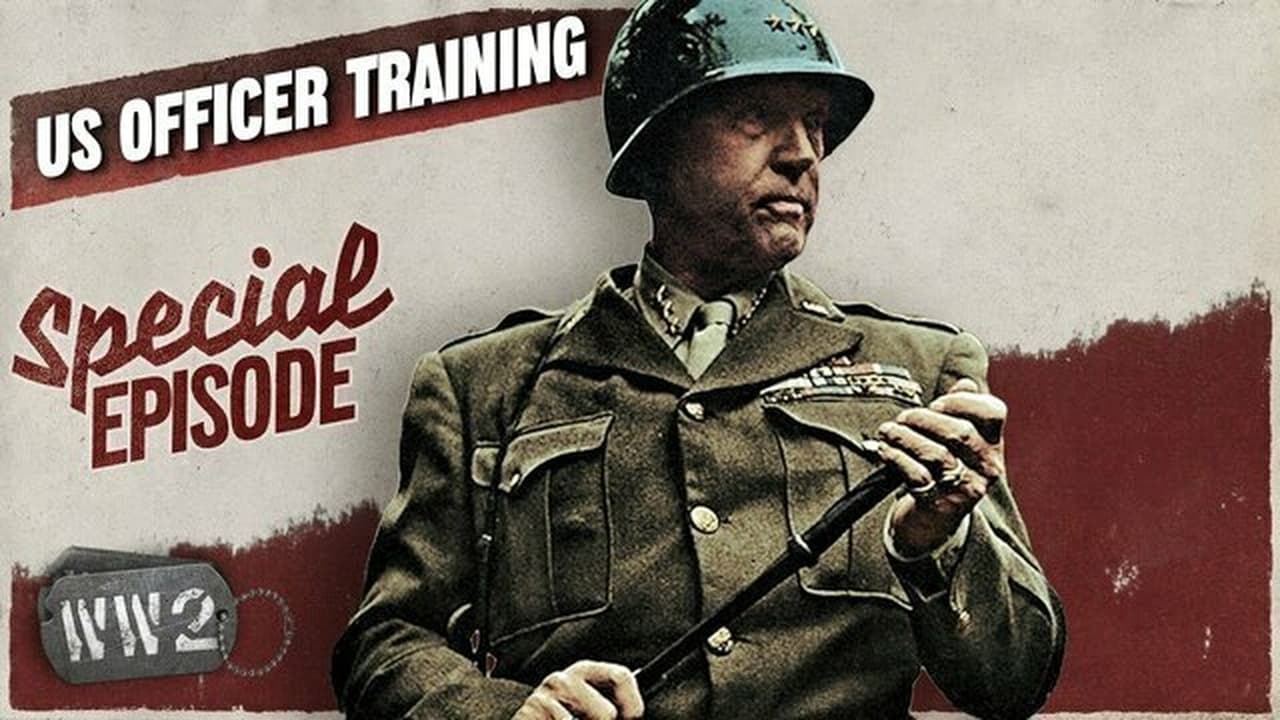 World War Two - Season 0 Episode 156 : Where Great Men Were Made: American Officer Training