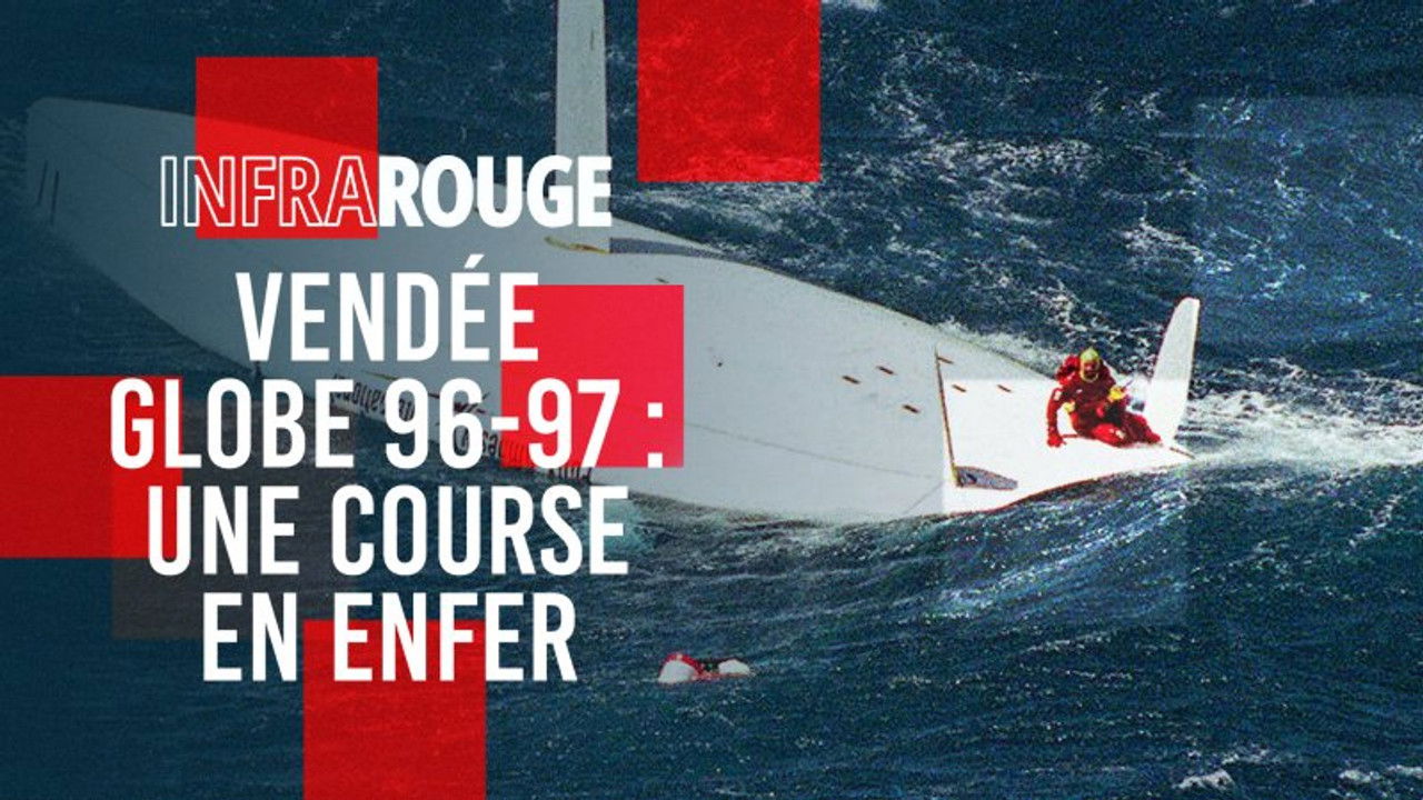 Infrarouge — Vendée Globe 1996-1997 : une course en enfer