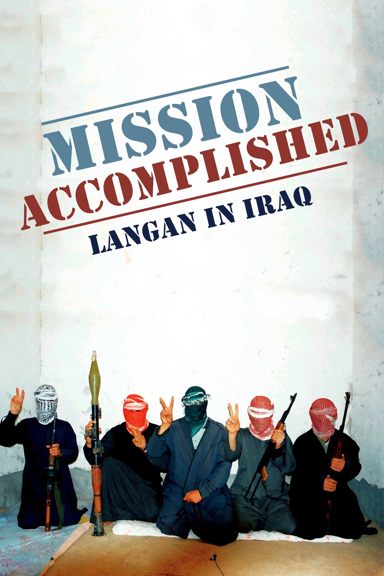 Mission Accomplished: Langan in Iraq filmaffisch