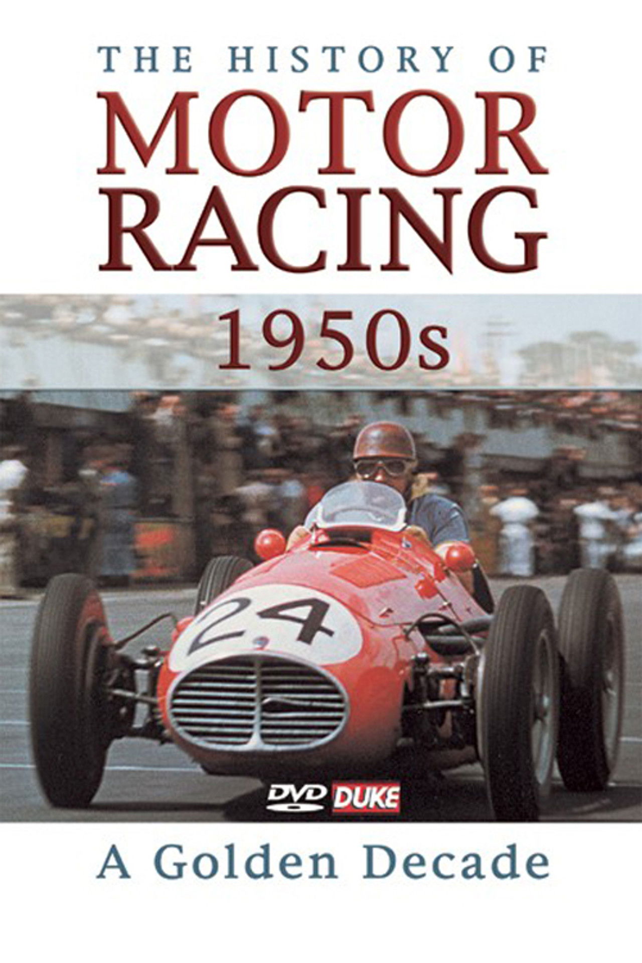 The History of Motor Racing 1950s - A Golden Decade Backdrop