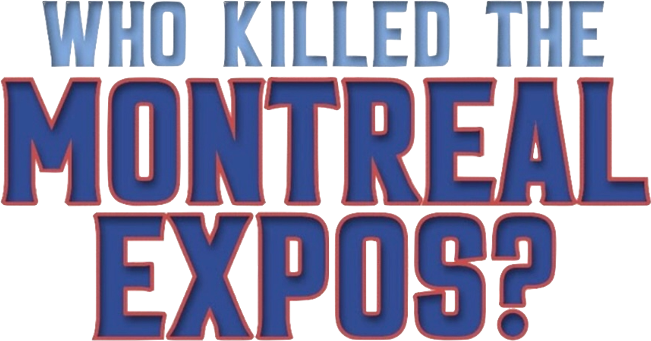 Who Killed the Montreal Expos?