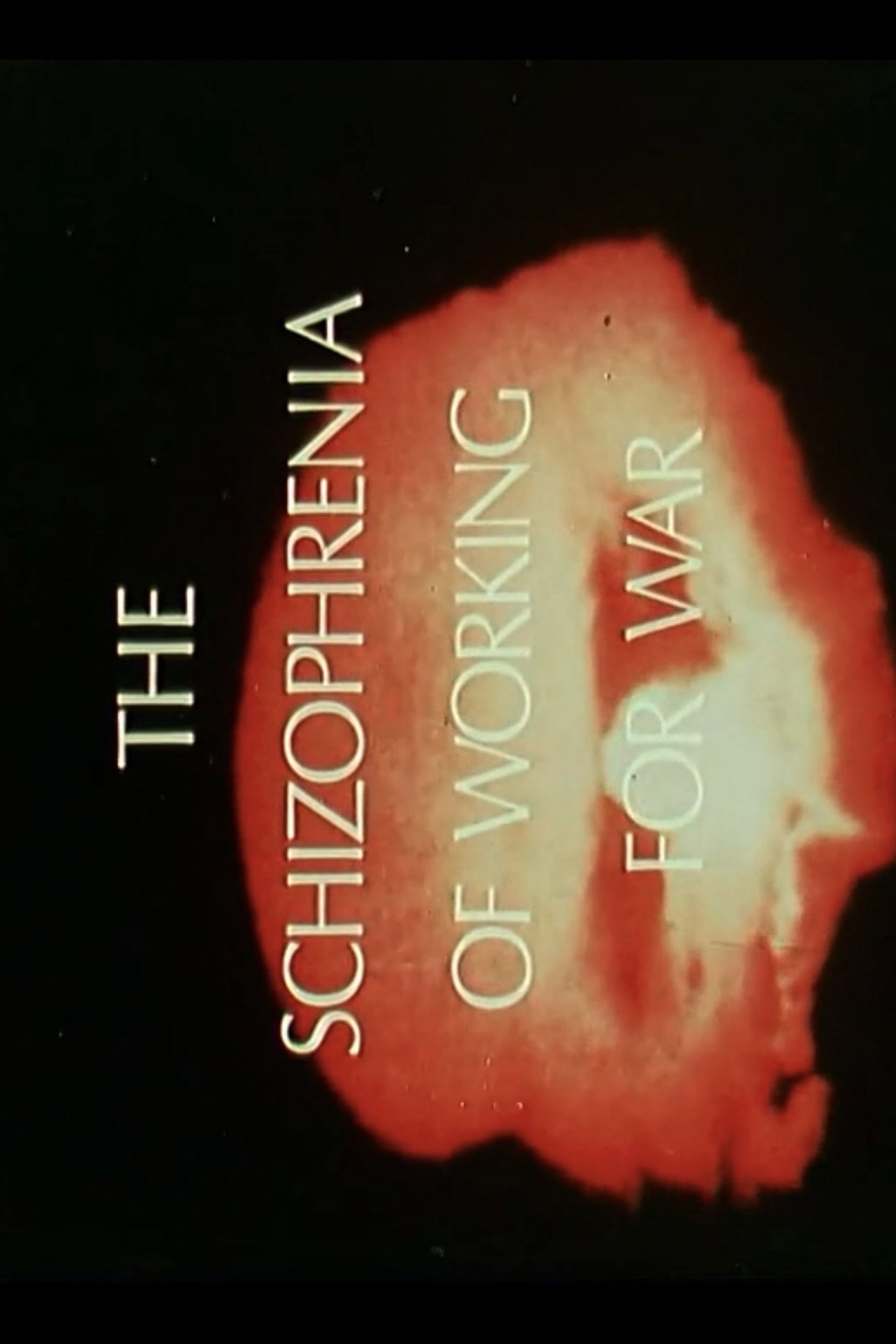 The Schizophrenia of Working For War