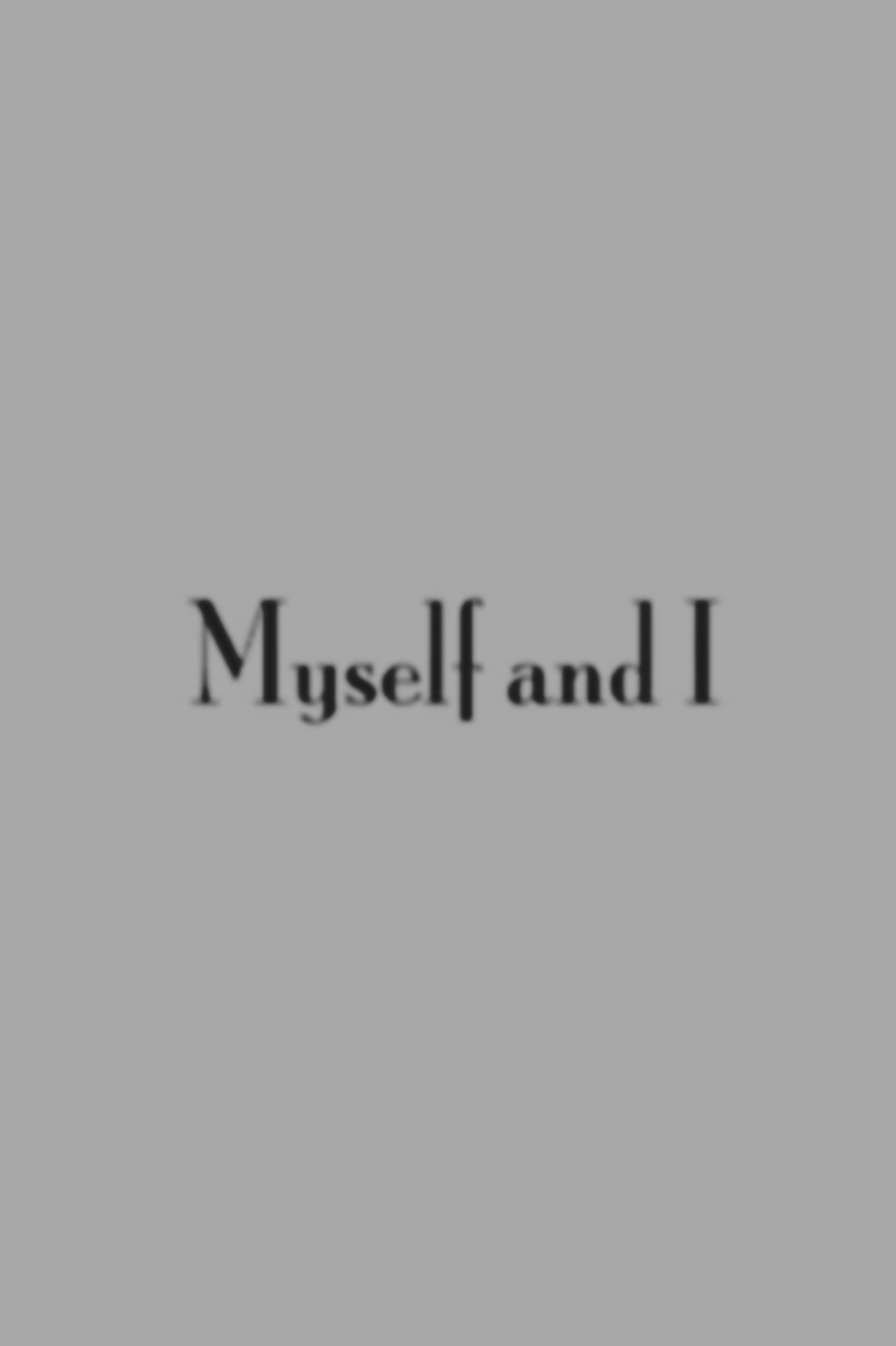 Myself and I