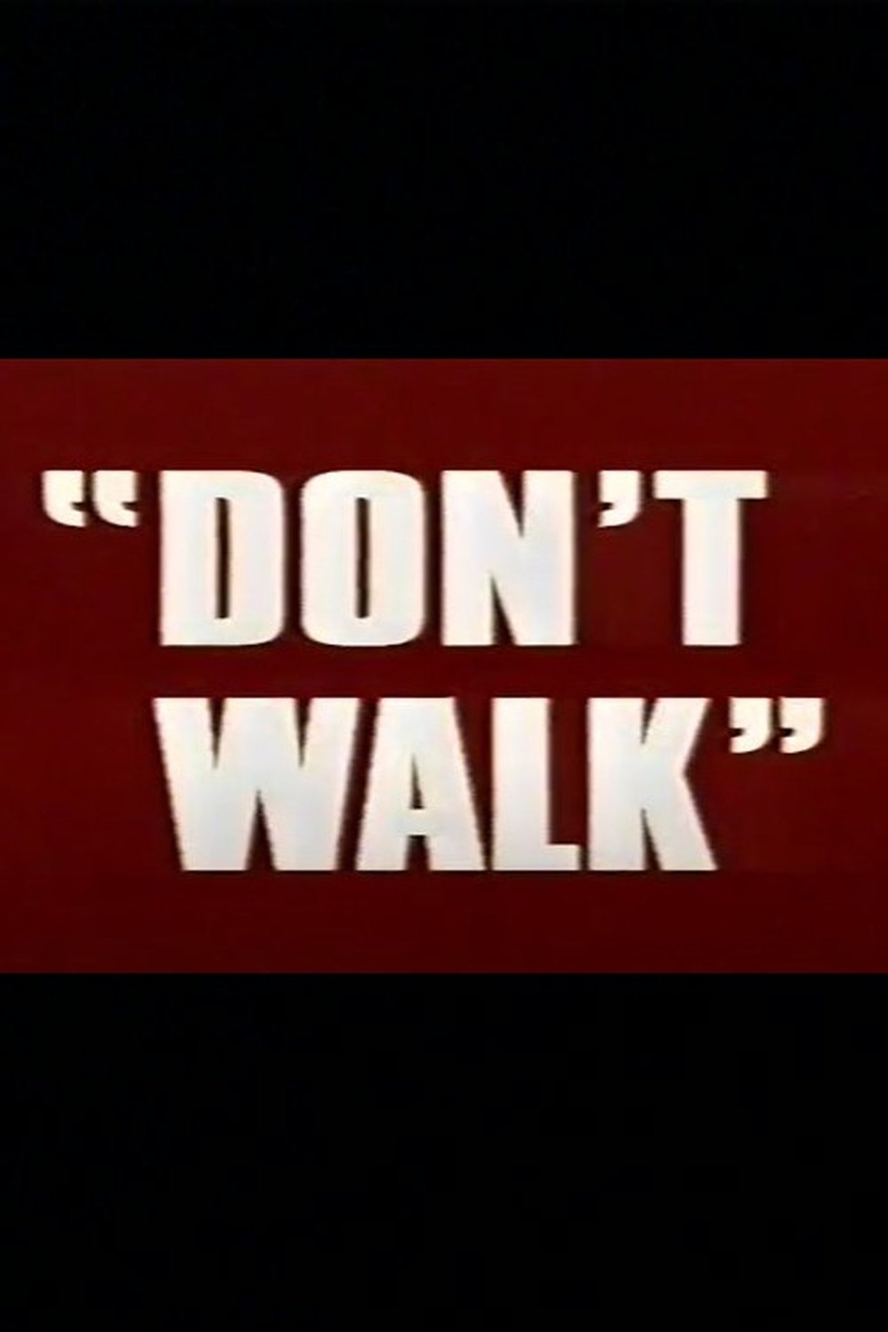 Don't Walk Don't Walk