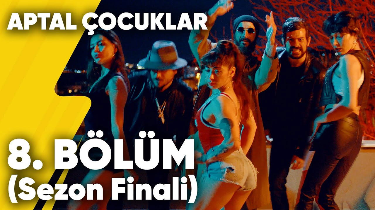 Aptal Çocuklar — Épisode 8