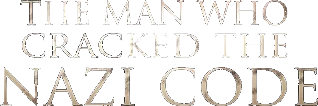 The Man Who Cracked the Nazi Code: The Story of Alan Turing