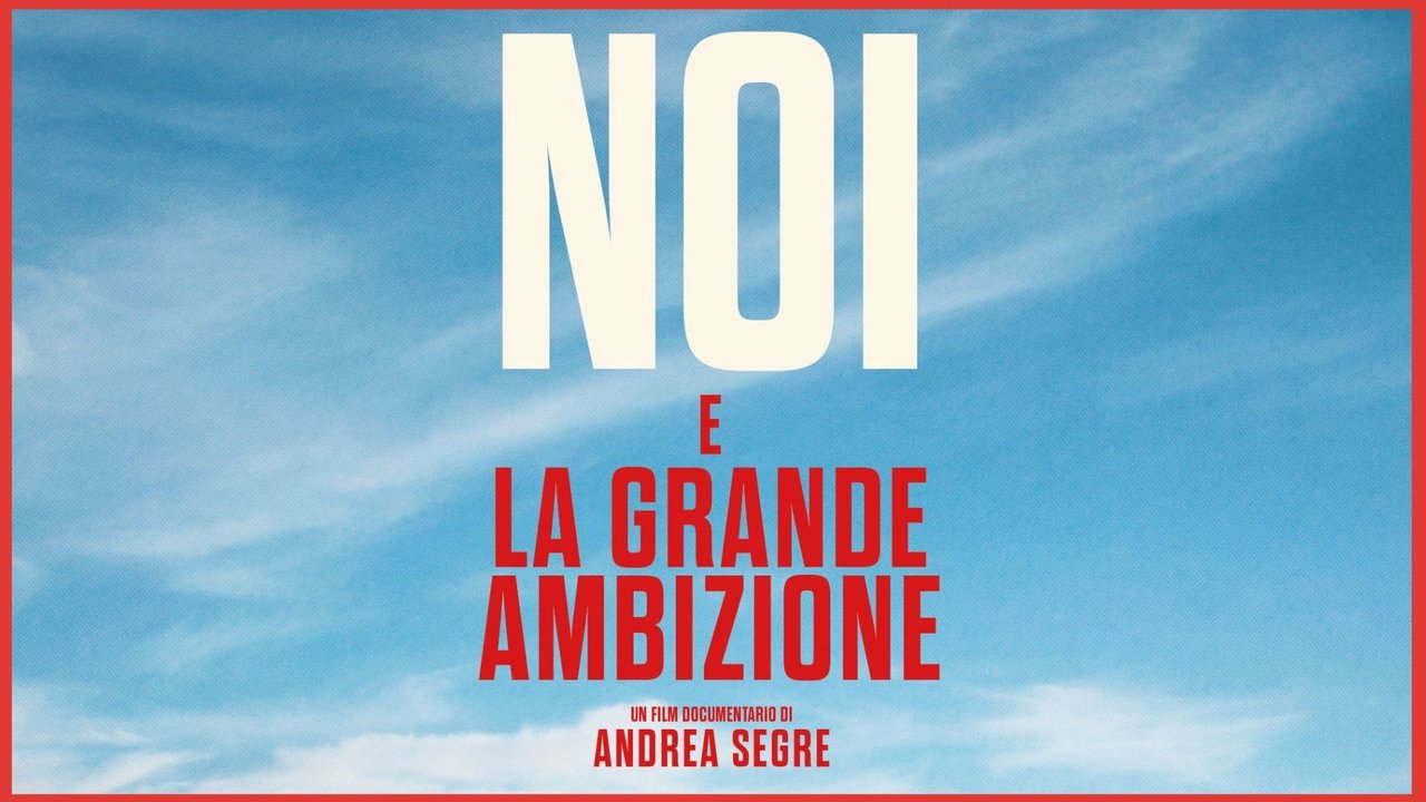 Noi e la grande ambizione
