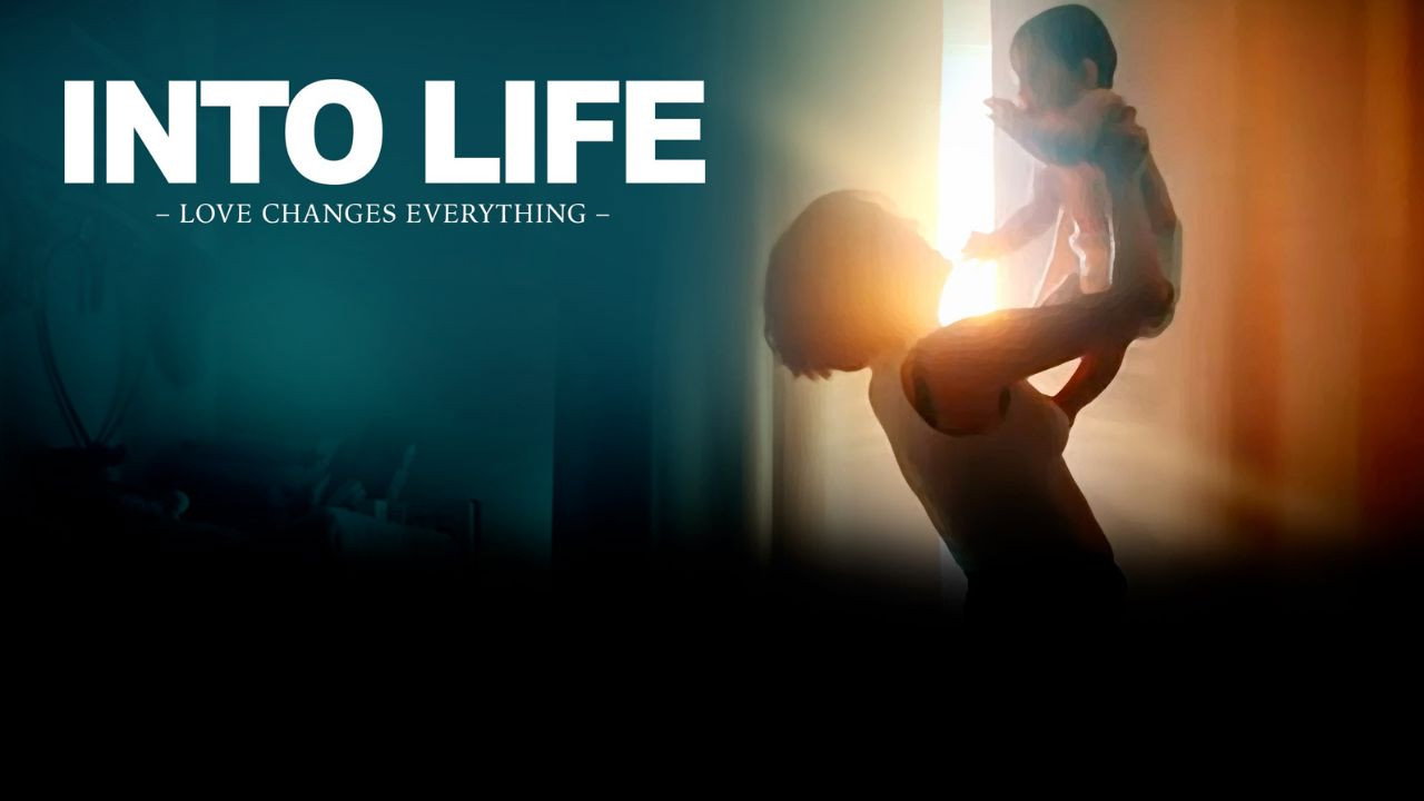 INTO LIFE – LOVE CHANGES EVERYTHING