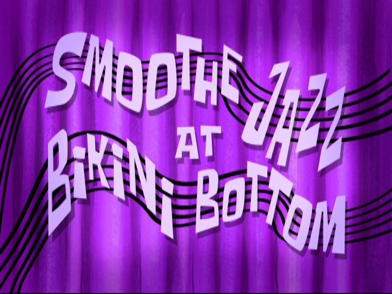SpongeBob SquarePants - Season 8 Episode 18 : Smoothe Jazz at Bikini Bottom