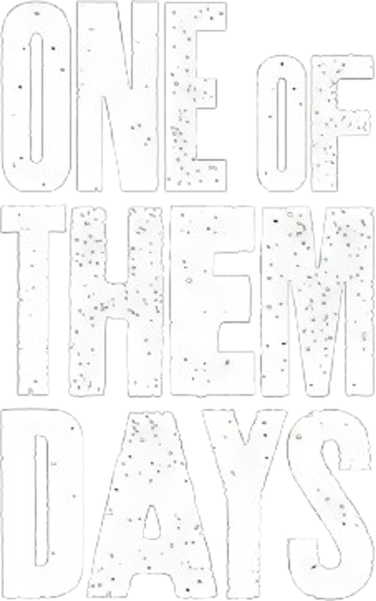One of Them Days