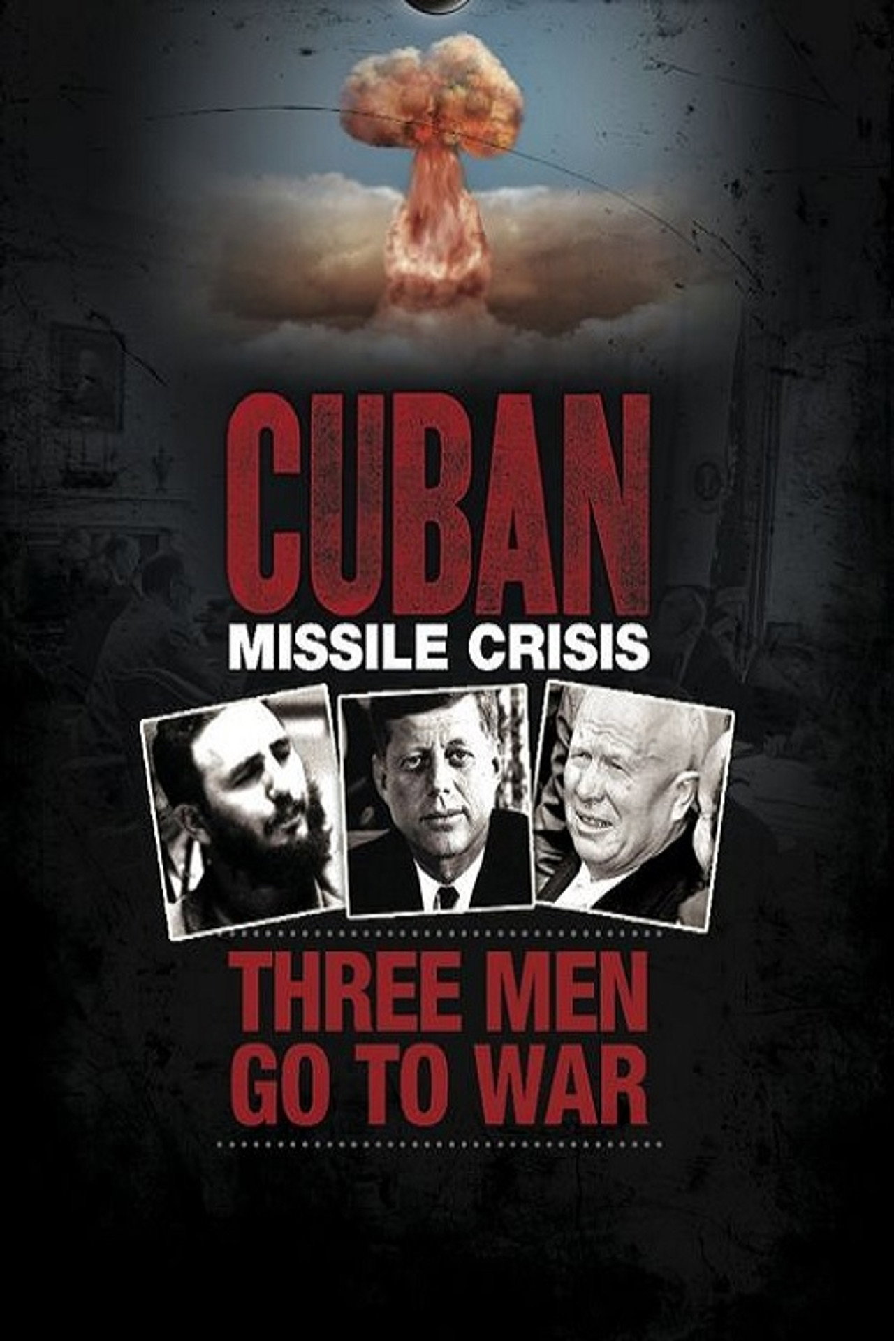 Cuban Missile Crisis: Three Men Go to War filmaffisch