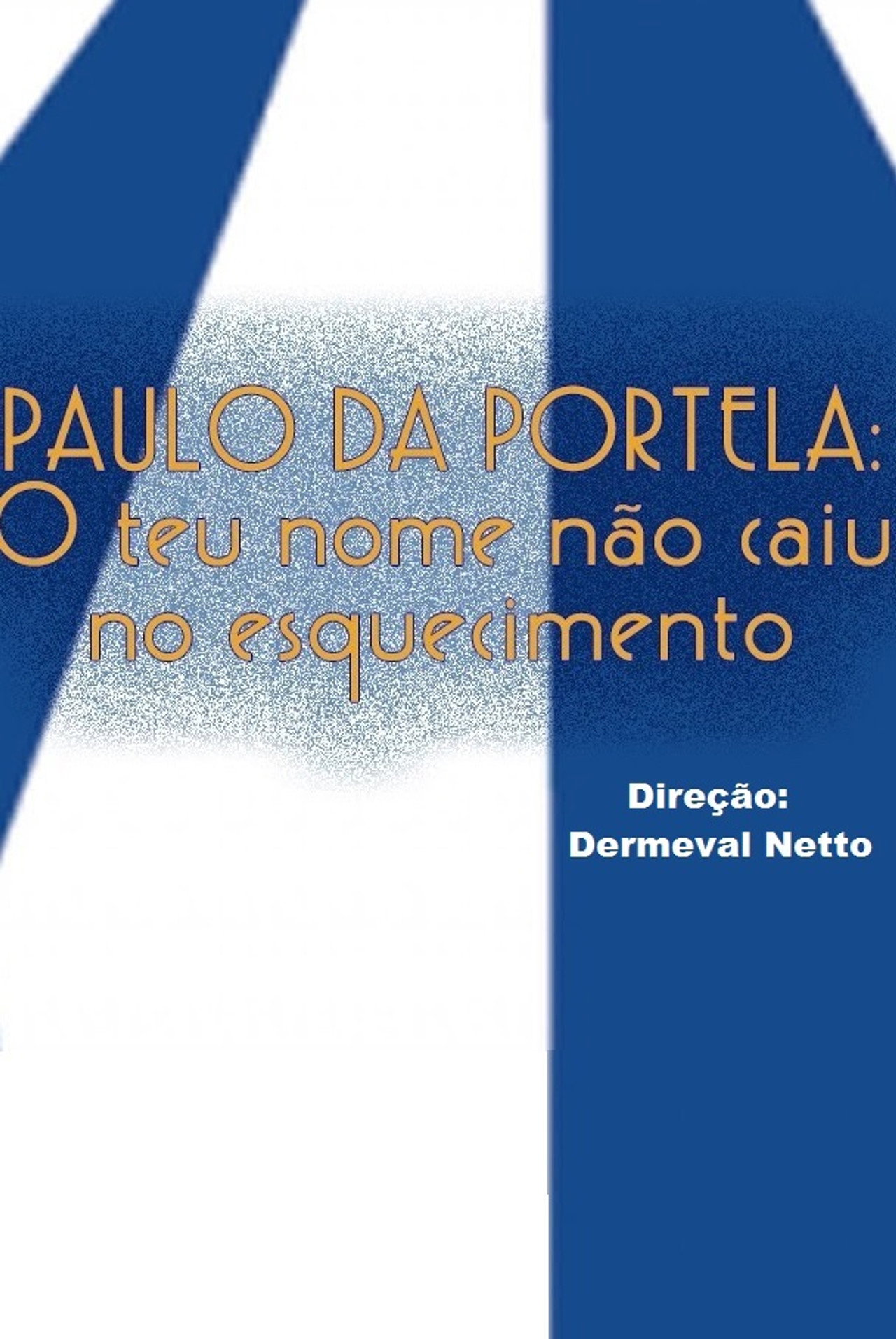Paulo da Portela: O Teu Nome não Caiu no Esquecimento filmaffisch
