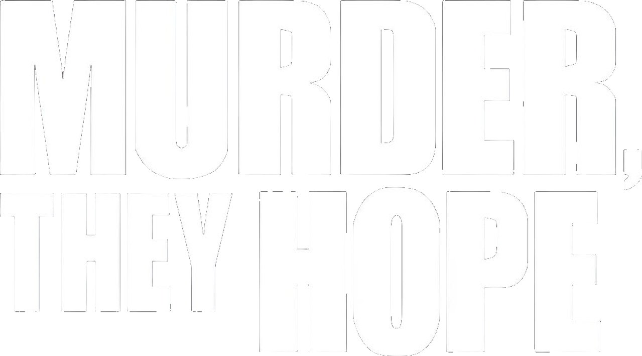 Murder, They Hope