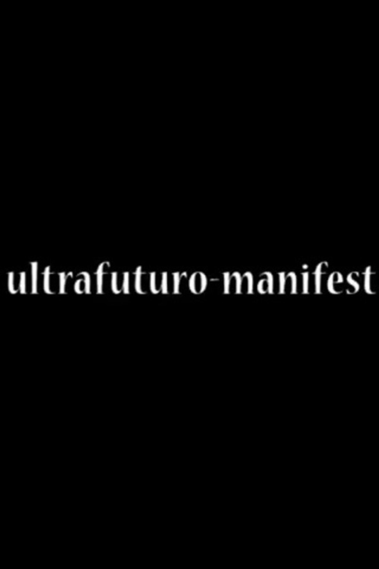Ultrafuturo Manifest filmaffisch