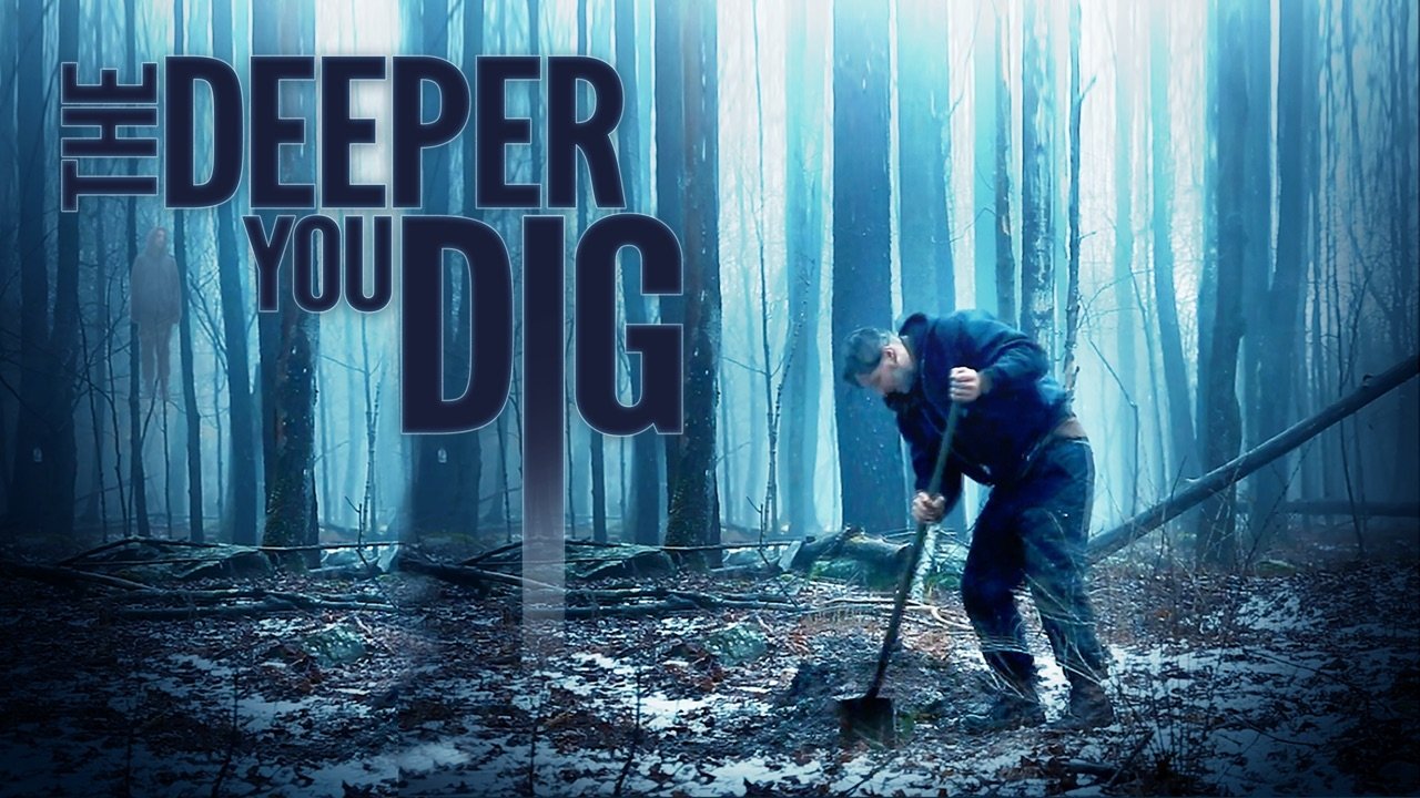 The Deeper You Dig (2019)