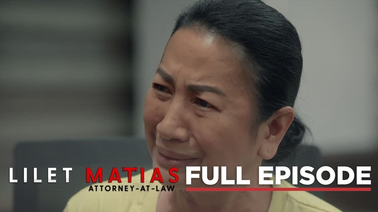 Lilet Matias: Attorney-at-Law - Season 1 Episode 45 : Episode 45
