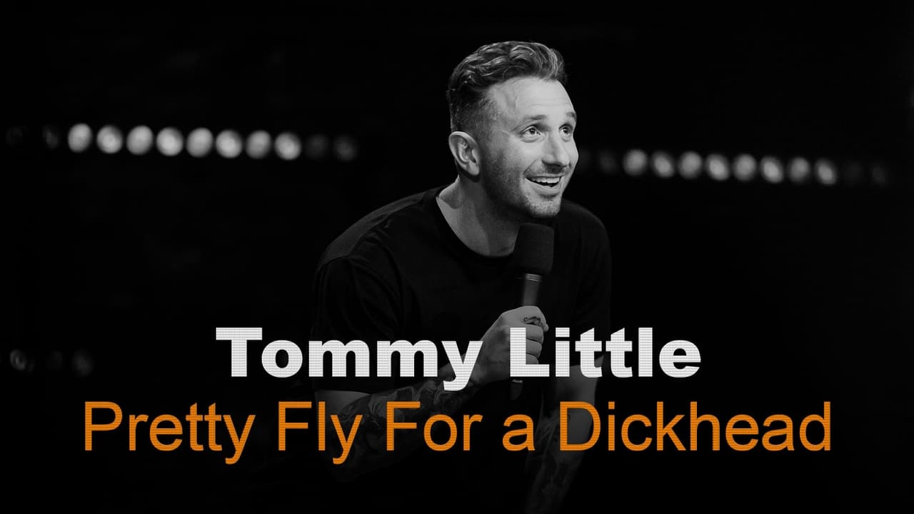 Tommy Little: Pretty Fly for A Dickhead background