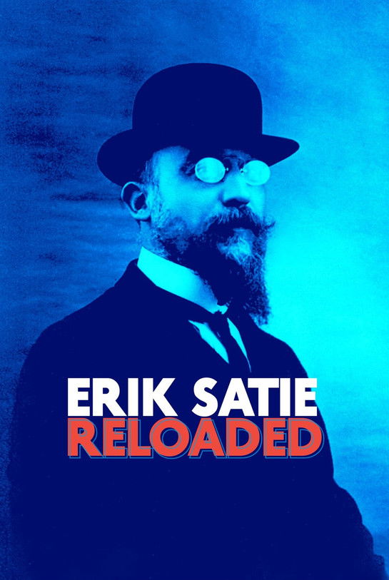 Eric Satie: Reloaded poster