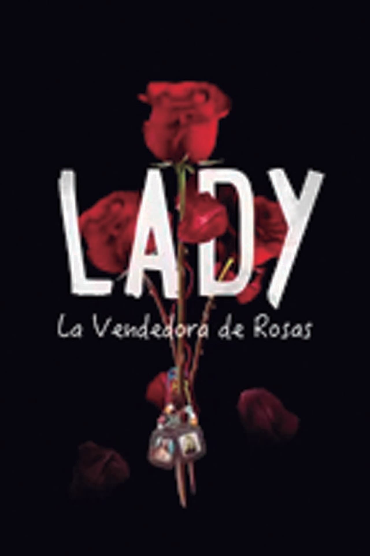 Image Lady, La Vendedora De Rosas (2015)