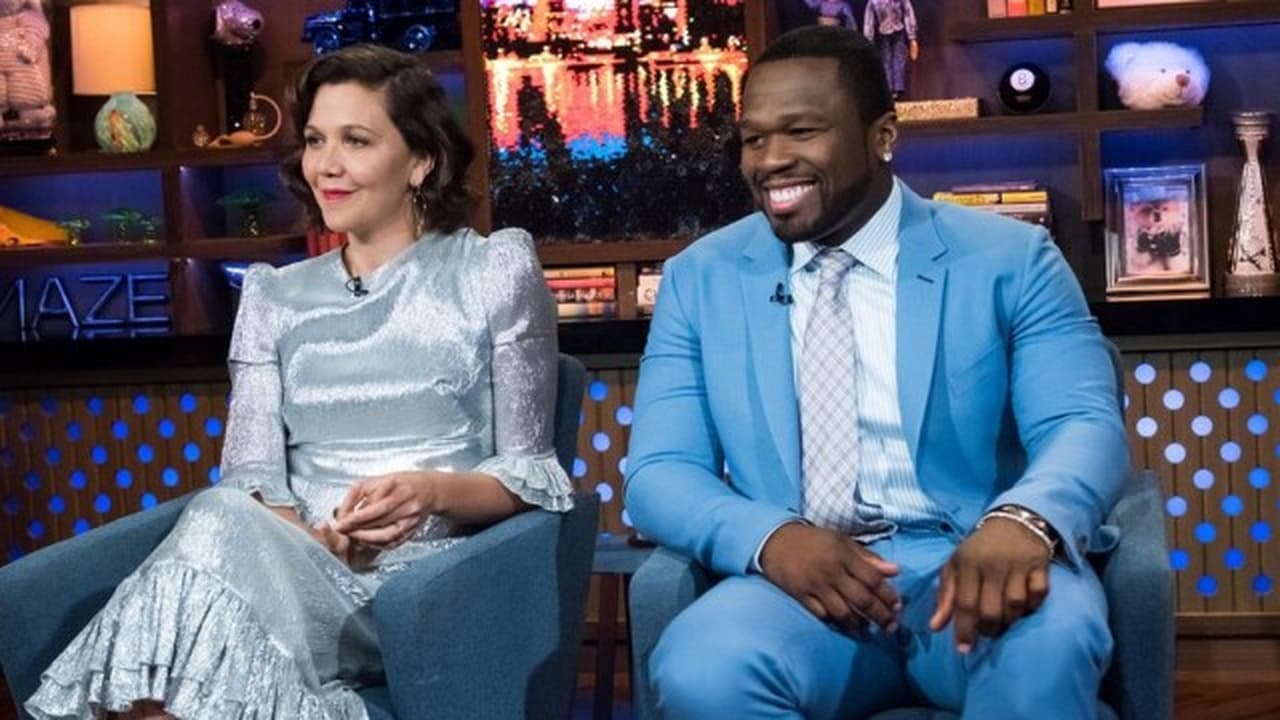Watch What Happens Live with Andy Cohen - Season 14 Episode 143 : Maggie Gyllenhaal & 50 Cent
