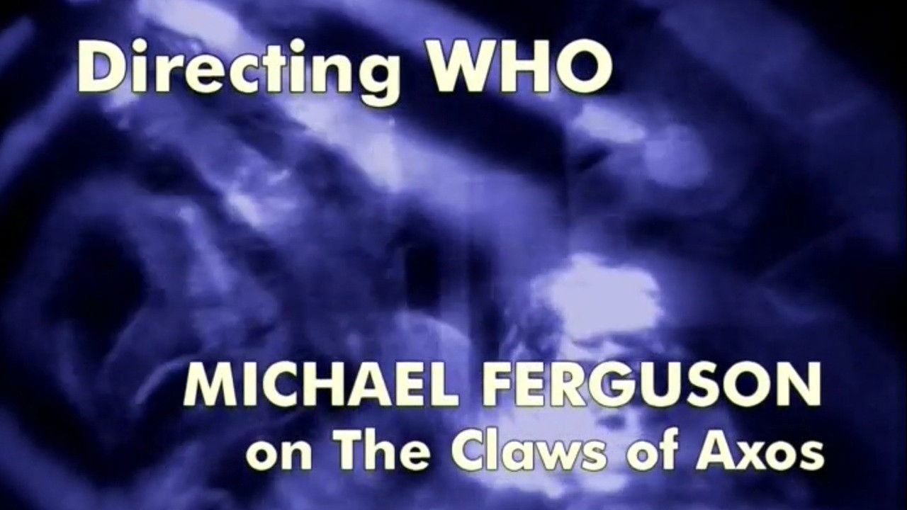 Doctor Who - Season 0 Episode 131 : Directing Who: Michael Ferguson on The Claws of Axos