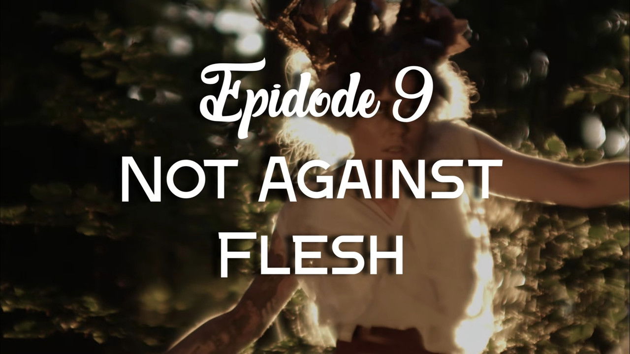 Not Against Flesh