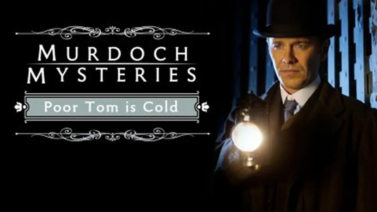 Murdoch Mysteries - Season 0 Episode 2 : Poor Tom Is Cold