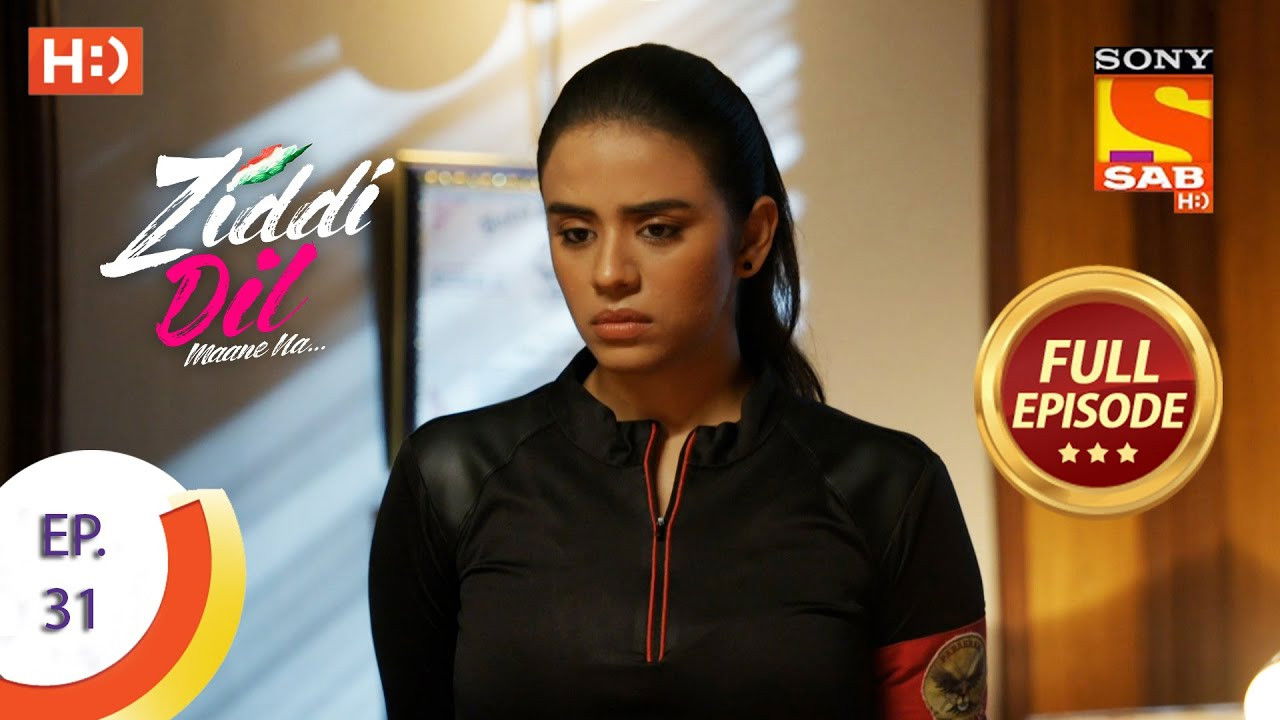 Ziddi Dil Maane Na — Épisode 31