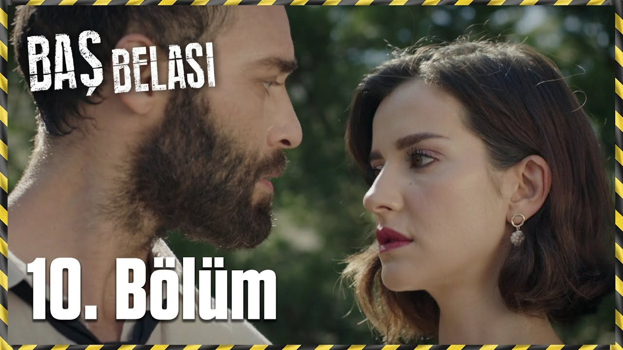 Baş Belası — Épisode 10