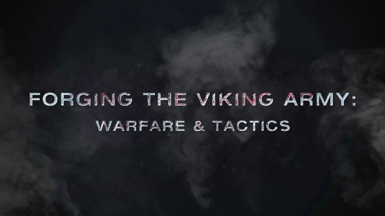 Vikings - Season 0 Episode 4 : Forging The Viking Army: Warfare and Tactics