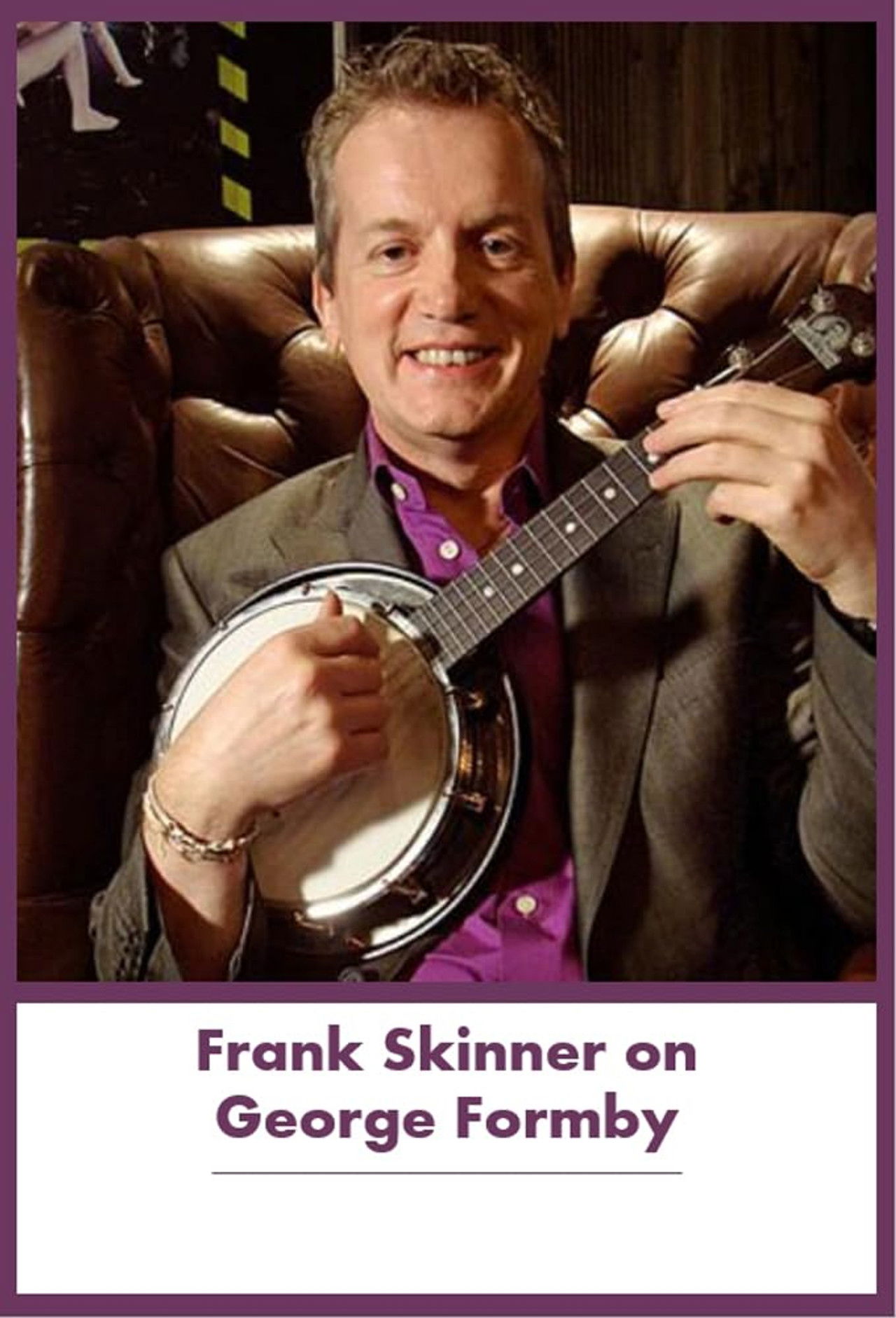 Frank Skinner on George Formby Backdrop