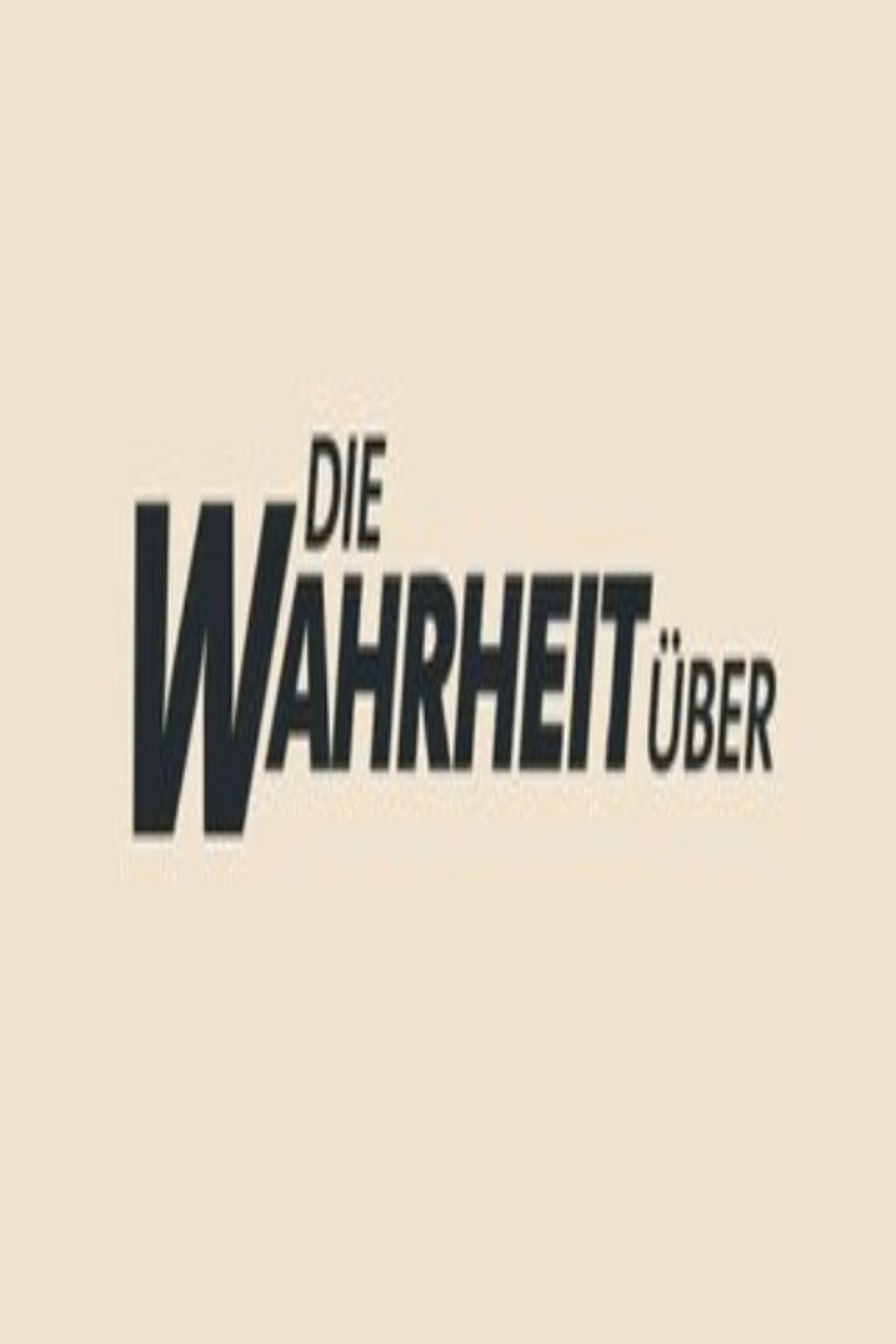 Die Wahrheit über… poster