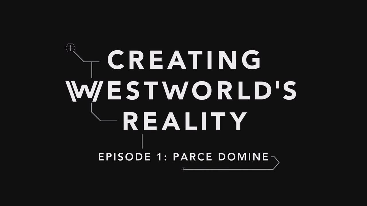 Westworld - Season 0 Episode 43 : Creating Westworld's Reality: Parce Domine