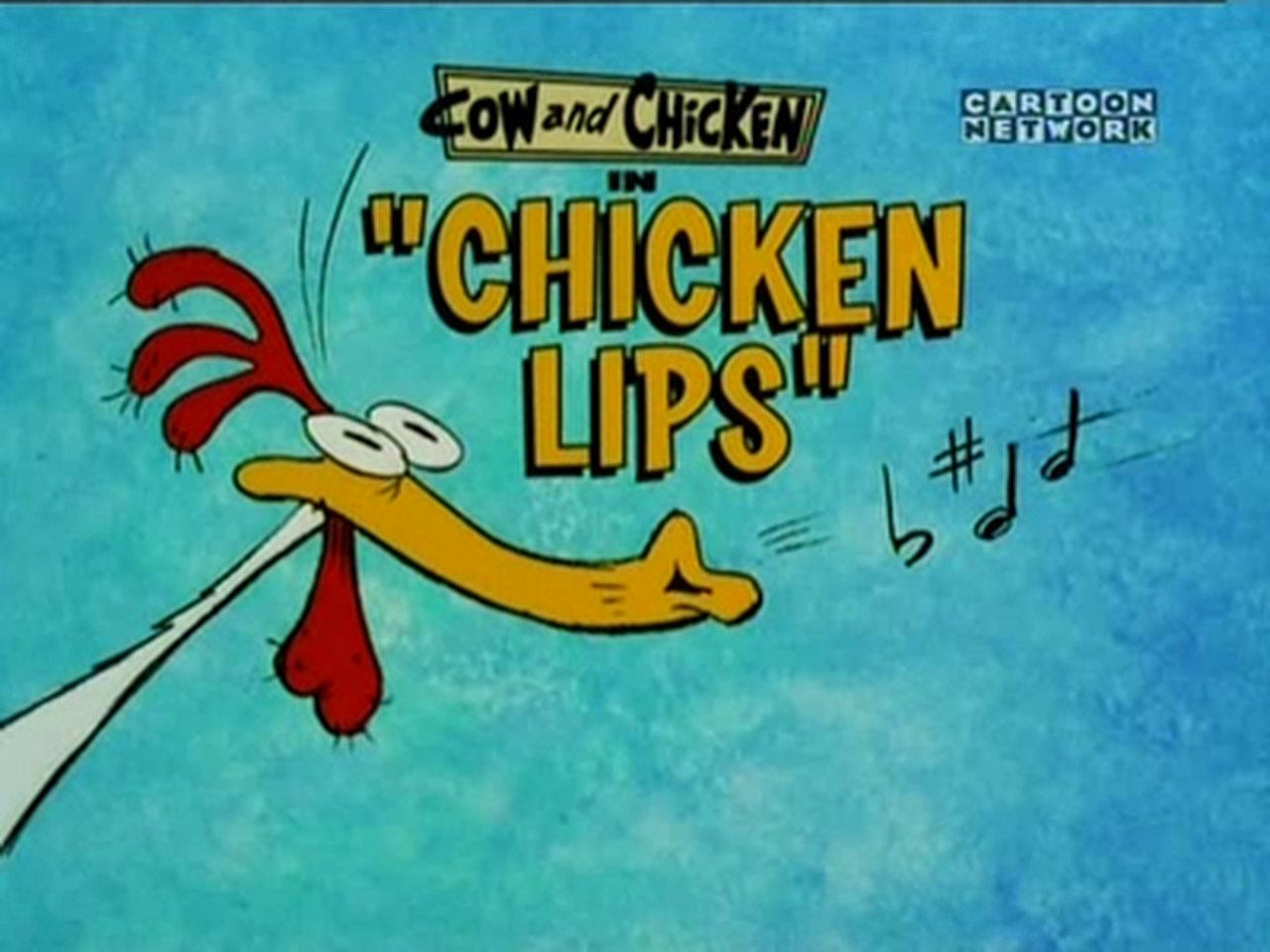 Cow and Chicken - Season 3 Episode 16 : Chicken Lips