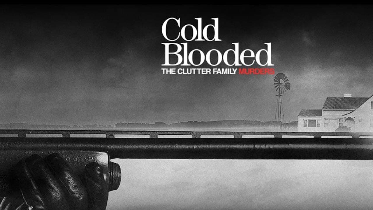 Cold Blooded: The Clutter Family Murders background