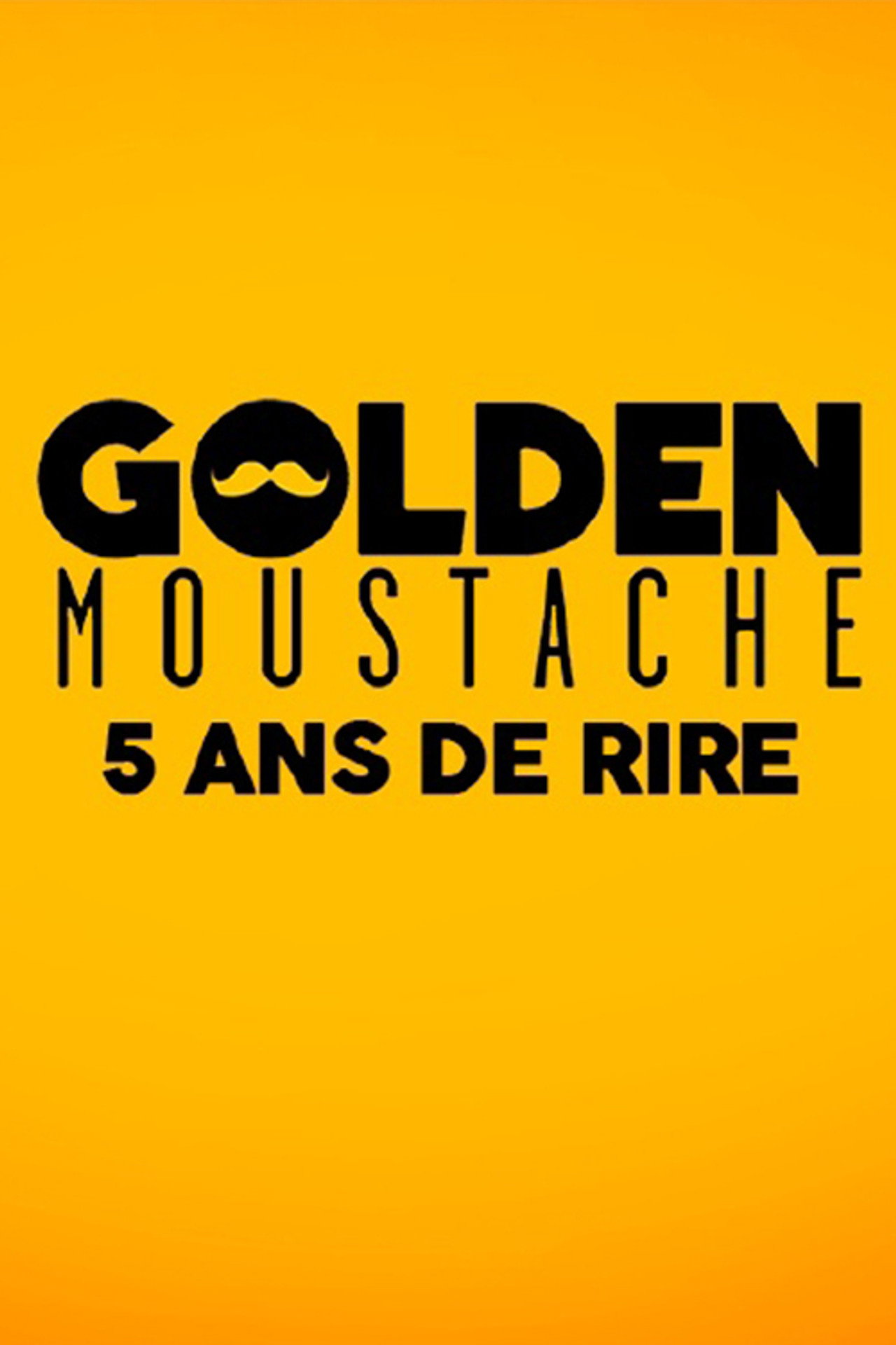 Golden Moustache - 5 ans de rire filmaffisch