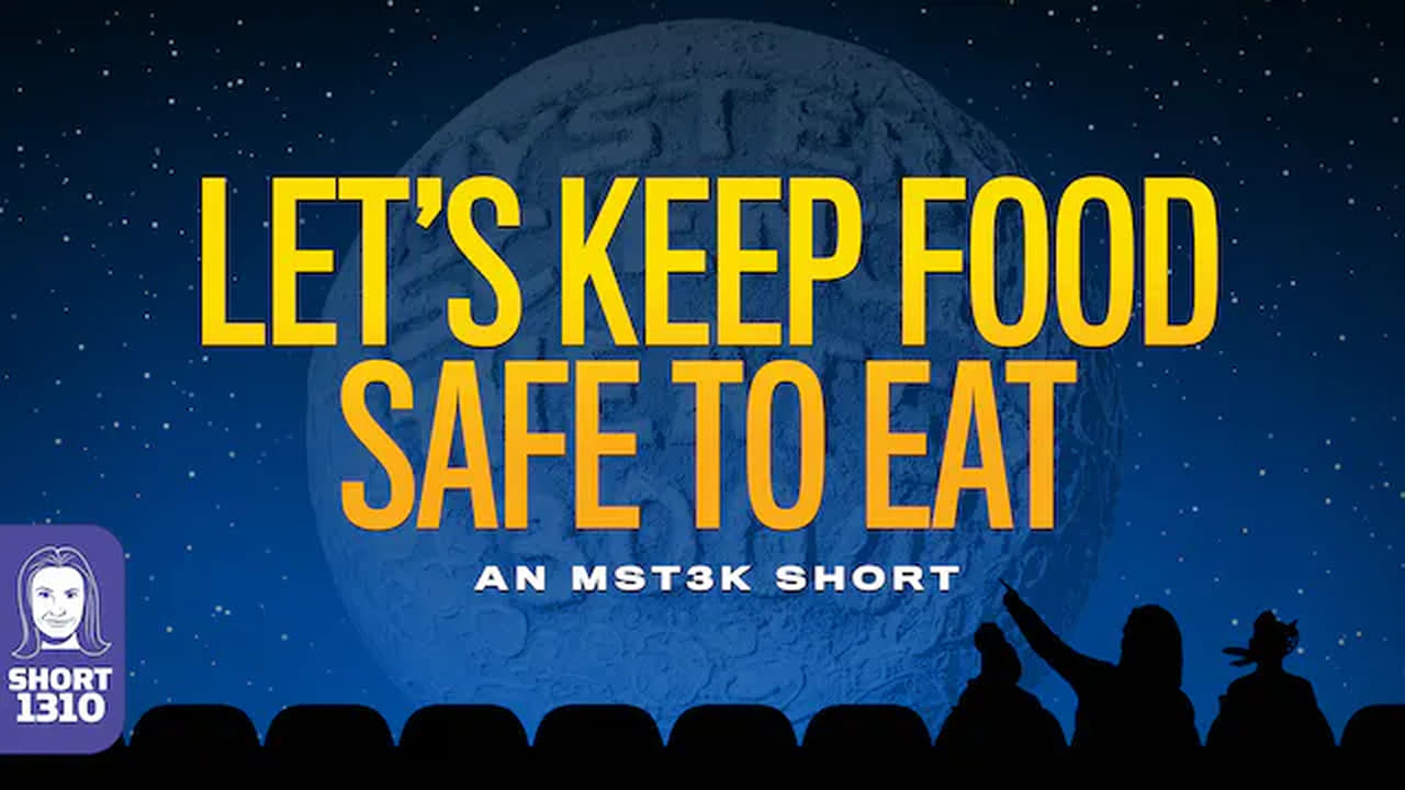 Mystery Science Theater 3000 - Season 0 Episode 10 : Let's Keep Food Safe To Eat